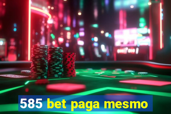 585 bet paga mesmo